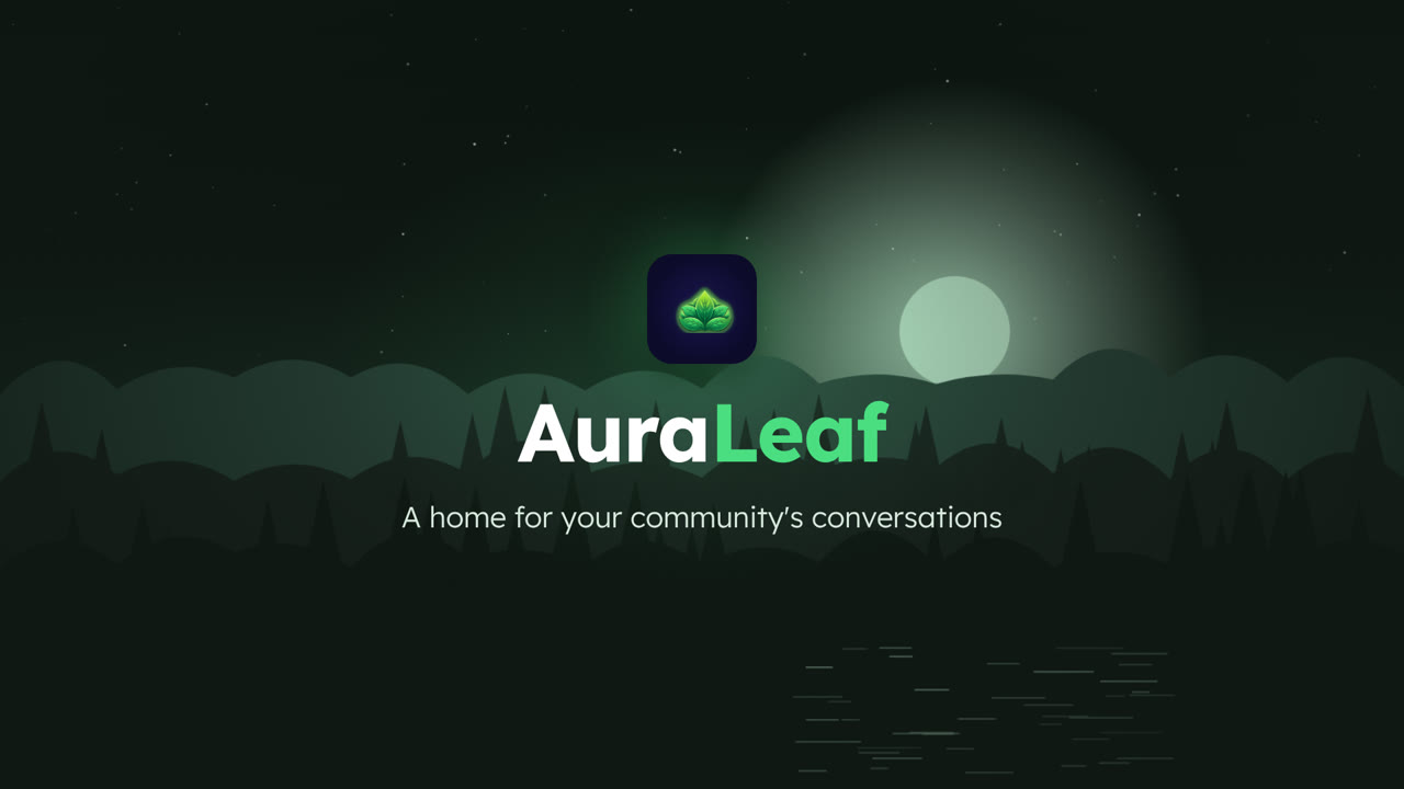 AuraLeaf video: a home for your community’s conversations